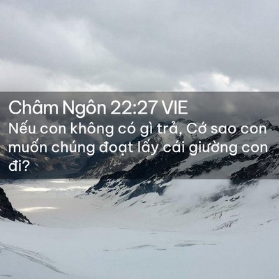 Picture 02 - Châm Ngôn 22:27 VIE - Nếu con không có gì trả, Cớ sao con - Bible Verse Picture