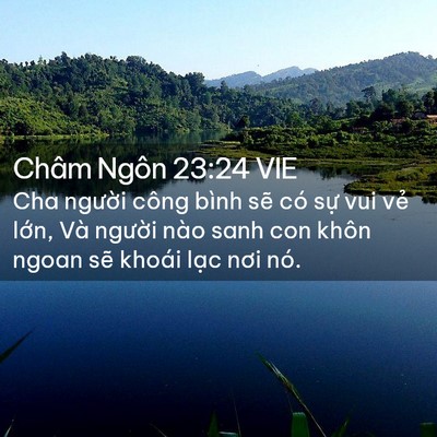 Picture 02 - Châm Ngôn 23:24 VIE - Cha người công bình sẽ có sự vui vẻ - Bible Verse Picture