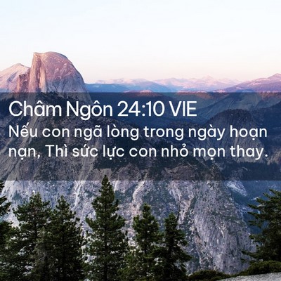 Picture 02 - Châm Ngôn 24:10 VIE - Nếu con ngã lòng trong ngày hoạn nạn, - Bible Verse Picture