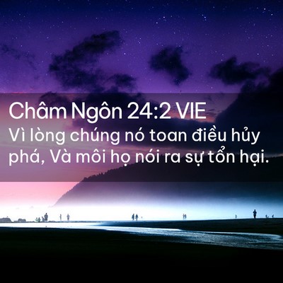 Picture 02 - Châm Ngôn 24:2 VIE - Vì lòng chúng nó toan điều hủy phá, Và - Bible Verse Picture
