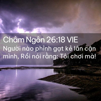 Picture 02 - Châm Ngôn 26:18 VIE - Người nào phỉnh gạt kẻ lân cận - Bible Verse Picture