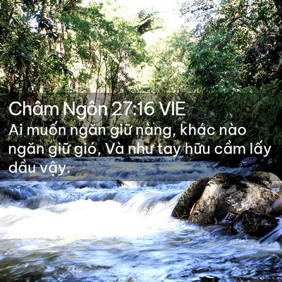 Picture 02 - Châm Ngôn 27:16 VIE - Ai muốn ngăn giữ nàng, khác nào ngăn - Bible Verse Picture