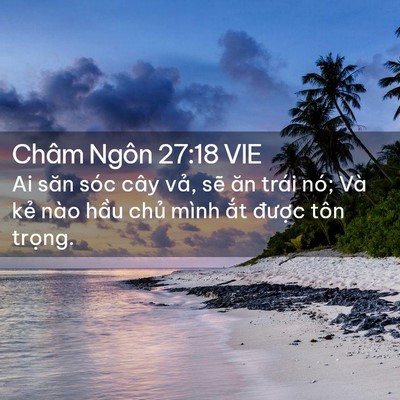 Picture 02 - Châm Ngôn 27:18 VIE - Ai săn sóc cây vả, sẽ ăn trái nó; Và - Bible Verse Picture