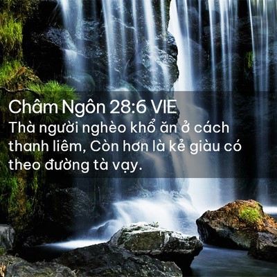 Picture 02 - Châm Ngôn 28:6 VIE - Thà người nghèo khổ ăn ở cách thanh - Bible Verse Picture