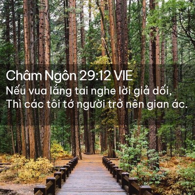 Picture 02 - Châm Ngôn 29:12 VIE - Nếu vua lắng tai nghe lời giả dối, Thì - Bible Verse Picture