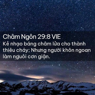 Picture 02 - Châm Ngôn 29:8 VIE - Kẻ nhạo báng châm lửa cho thành thiêu - Bible Verse Picture