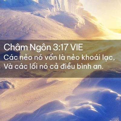 Picture 02 - Châm Ngôn 3:17 VIE - Các nẻo nó vốn là nẻo khoái lạc, Và - Bible Verse Picture