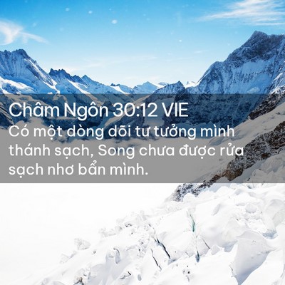 Picture 02 - Châm Ngôn 30:12 VIE - Có một dòng dõi tư tưởng mình thánh - Bible Verse Picture