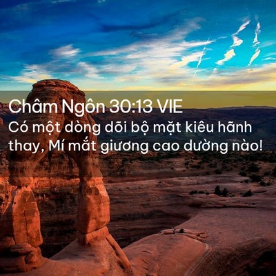 Picture 02 - Châm Ngôn 30:13 VIE - Có một dòng dõi bộ mặt kiêu hãnh thay, - Bible Verse Picture