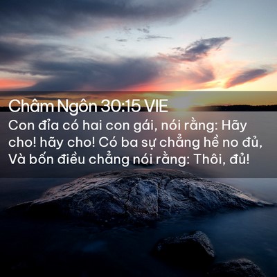 Picture 02 - Châm Ngôn 30:15 VIE - Con đỉa có hai con gái, nói rằng: Hãy - Bible Verse Picture