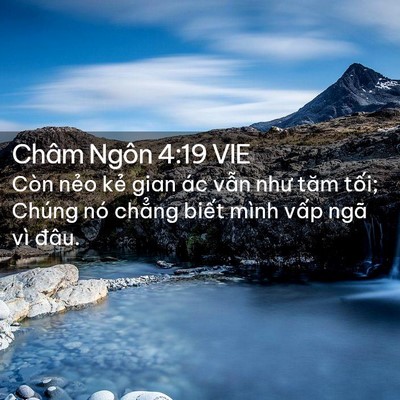 Picture 02 - Châm Ngôn 4:19 VIE - Còn nẻo kẻ gian ác vẫn như tăm tối; - Bible Verse Picture