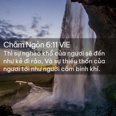 Picture 02 - Châm Ngôn 6:11 VIE - Thì sự nghèo khổ của ngươi sẽ đến - Bible Verse Picture