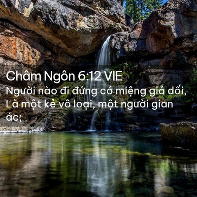 Picture 02 - Châm Ngôn 6:12 VIE - Người nào đi đứng có miệng giả - Bible Verse Picture