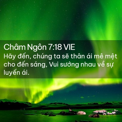 Picture 02 - Châm Ngôn 7:18 VIE - Hãy đến, chúng ta sẽ thân ái mê mệt - Bible Verse Picture