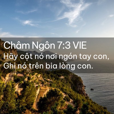 Picture 02 - Châm Ngôn 7:3 VIE - Hãy cột nó nơi ngón tay con, Ghi nó trên - Bible Verse Picture