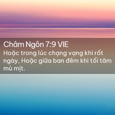 Picture 02 - Châm Ngôn 7:9 VIE - Hoặc trong lúc chạng vạng khi rốt ngày, - Bible Verse Picture