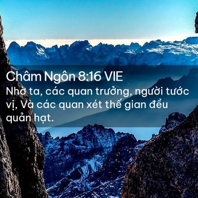 Picture 02 - Châm Ngôn 8:16 VIE - Nhờ ta, các quan trưởng, người tước - Bible Verse Picture