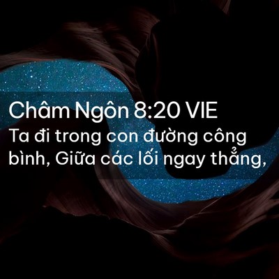 Picture 02 - Châm Ngôn 8:20 VIE - Ta đi trong con đường công bình, Giữa - Bible Verse Picture