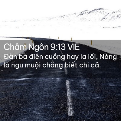 Picture 02 - Châm Ngôn 9:13 VIE - Đàn bà điên cuồng hay la lối, Nàng là - Bible Verse Picture