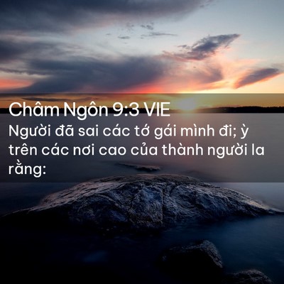 Picture 02 - Châm Ngôn 9:3 VIE - Người đã sai các tớ gái mình đi; ỳ - Bible Verse Picture