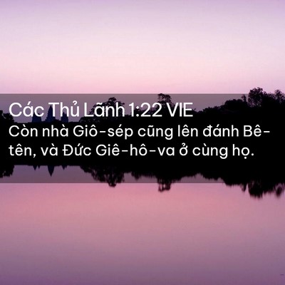 Picture 02 - Các Thủ Lãnh 1:22 VIE - Còn nhà Giô-sép cũng lên đánh Bê-tên, - Bible Verse Picture