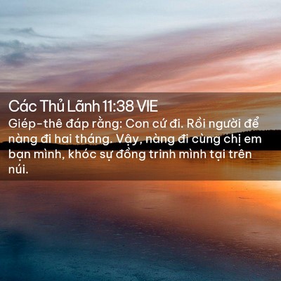 Picture 02 - Các Thủ Lãnh 11:38 VIE - Giép-thê đáp rằng: Con cứ đi. Rồi - Bible Verse Picture