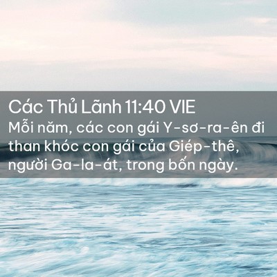 Picture 02 - Các Thủ Lãnh 11:40 VIE - Mỗi năm, các con gái Y-sơ-ra-ên đi than - Bible Verse Picture