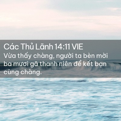 Picture 02 - Các Thủ Lãnh 14:11 VIE - Vừa thấy chàng, người ta bèn mời ba - Bible Verse Picture