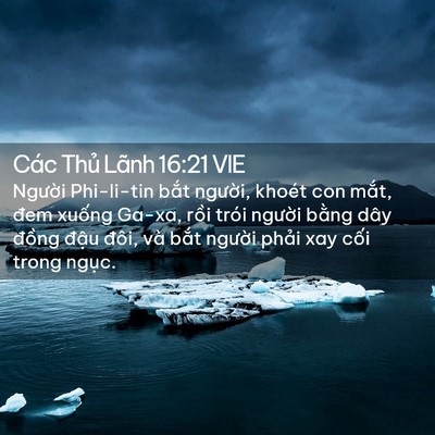 Picture 02 - Các Thủ Lãnh 16:21 VIE - Người Phi-li-tin bắt người, khoét con - Bible Verse Picture