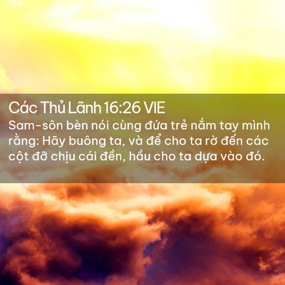 Picture 02 - Các Thủ Lãnh 16:26 VIE - Sam-sôn bèn nói cùng đứa trẻ nắm tay - Bible Verse Picture