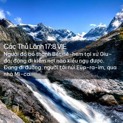 Picture 02 - Các Thủ Lãnh 17:8 VIE - Người đó bỏ thành Bết-lê-hem tại - Bible Verse Picture