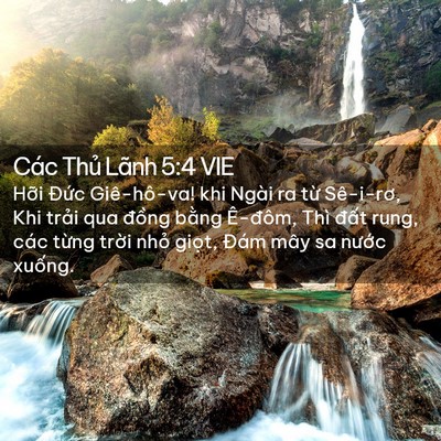 Picture 02 - Các Thủ Lãnh 5:4 VIE - Hỡi Đức Giê-hô-va! khi Ngài ra từ - Bible Verse Picture