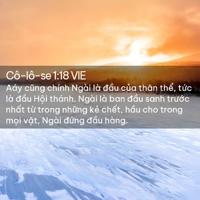 Picture 02 - Cô-lô-se 1:18 VIE - Aáy cũng chính Ngài là đầu của thân - Bible Verse Picture