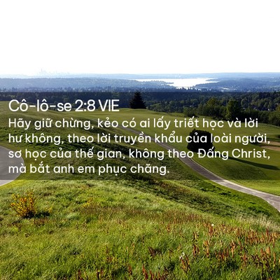Picture 02 - Cô-lô-se 2:8 VIE - Hãy giữ chừng, kẻo có ai lấy triết - Bible Verse Picture