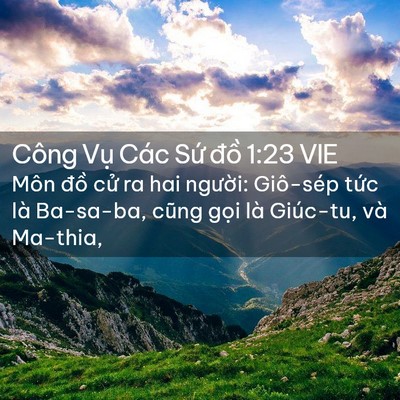 Picture 02 - Công Vụ Các Sứ đồ 1:23 VIE - Môn đồ cử ra hai người: Giô-sép tức - Bible Verse Picture