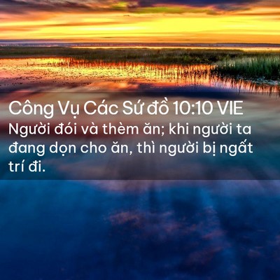 Picture 02 - Công Vụ Các Sứ đồ 10:10 VIE - Người đói và thèm ăn; khi người ta - Bible Verse Picture
