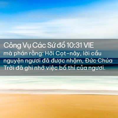 Picture 02 - Công Vụ Các Sứ đồ 10:31 VIE - mà phán rằng: Hỡi Cọt-nây, lời cầu - Bible Verse Picture