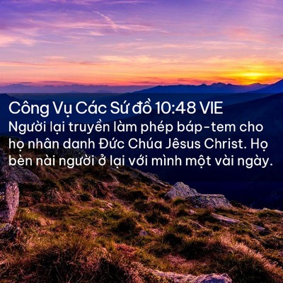 Picture 02 - Công Vụ Các Sứ đồ 10:48 VIE - Người lại truyền làm phép báp-tem cho - Bible Verse Picture