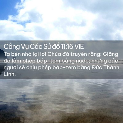 Picture 02 - Công Vụ Các Sứ đồ 11:16 VIE - Ta bèn nhớ lại lời Chúa đã truyền - Bible Verse Picture