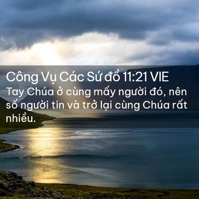 Picture 02 - Công Vụ Các Sứ đồ 11:21 VIE - Tay Chúa ở cùng mấy người đó, nên - Bible Verse Picture