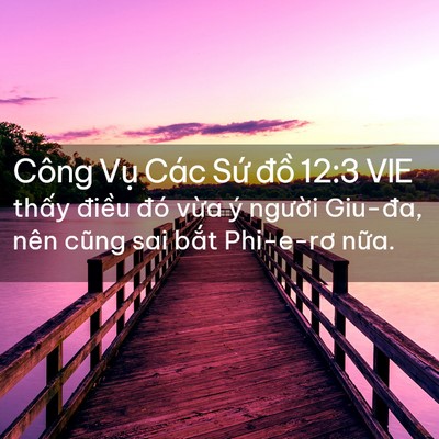 Picture 02 - Công Vụ Các Sứ đồ 12:3 VIE - thấy điều đó vừa ý người Giu-đa, - Bible Verse Picture