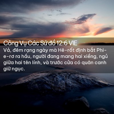 Picture 02 - Công Vụ Các Sứ đồ 12:6 VIE - Vả, đêm rạng ngày mà Hê-rốt định - Bible Verse Picture