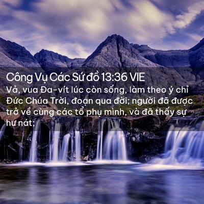 Picture 02 - Công Vụ Các Sứ đồ 13:36 VIE - Vả, vua Đa-vít lúc còn sống, làm theo ý - Bible Verse Picture