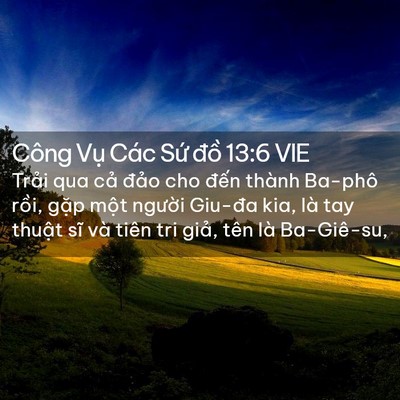 Picture 02 - Công Vụ Các Sứ đồ 13:6 VIE - Trải qua cả đảo cho đến thành Ba-phô - Bible Verse Picture