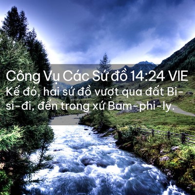 Picture 02 - Công Vụ Các Sứ đồ 14:24 VIE - Kế đó, hai sứ đồ vượt qua đất - Bible Verse Picture