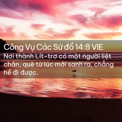 Picture 02 - Công Vụ Các Sứ đồ 14:8 VIE - Nơi thành Lít-trơ có một người liệt - Bible Verse Picture