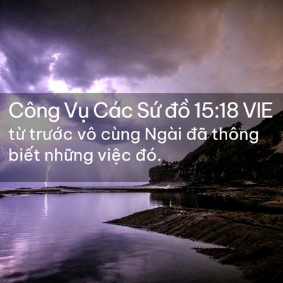 Picture 02 - Công Vụ Các Sứ đồ 15:18 VIE - từ trước vô cùng Ngài đã thông biết - Bible Verse Picture