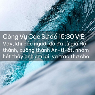 Picture 02 - Công Vụ Các Sứ đồ 15:30 VIE - Vậy, khi các người đó đã từ giã - Bible Verse Picture