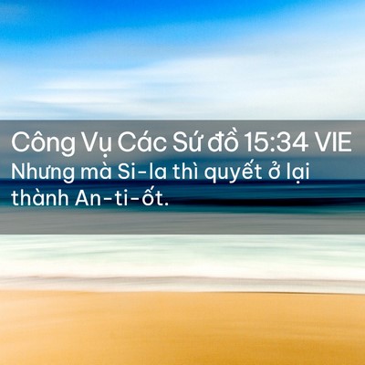 Picture 02 - Công Vụ Các Sứ đồ 15:34 VIE - Nhưng mà Si-la thì quyết ở lại thành - Bible Verse Picture