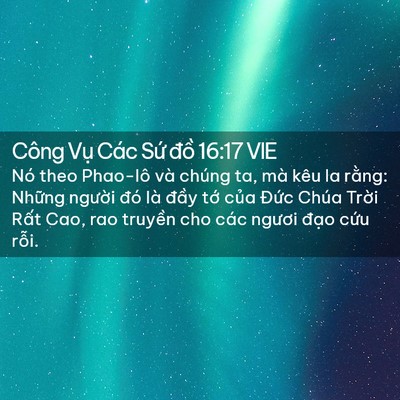 Picture 02 - Công Vụ Các Sứ đồ 16:17 VIE - Nó theo Phao-lô và chúng ta, mà kêu la - Bible Verse Picture